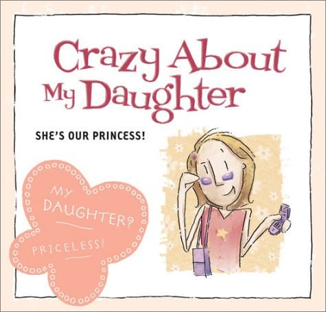 Crazy about My Daughter: She's Our Princess!