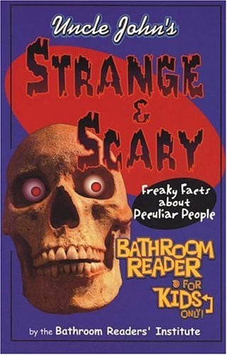 Uncle John's Strange and Scary Bathroom Reader for Kids Only!