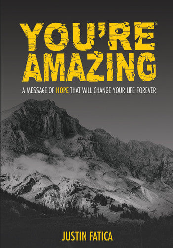 You're Amazing: A Message of Hope That Will Change Your Life Forever