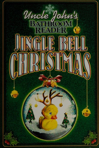 Uncle John's Bathroom Reader Jingle Bell Christmas (Uncle John's Bathroom Readers)