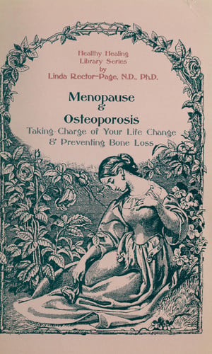 Menopause and Osteoporosis: Taking Charge of Your Life Change and Preventing Bone Loss (Healthy Healing Library Series)