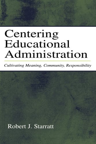 Centering Educational Administration (Topics in Educational Leadership)