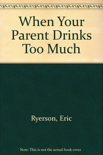 When Your Parent Drinks Too Much