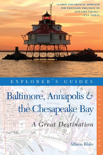 Explorer's Guide Baltimore, Annapolis & The Chesapeake Bay: A Great Destination (Explorer's Great Destinations)