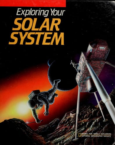 Exploring Your Solar System (Books for World Explorers)