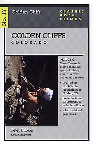 Classic Rock Climbs No. 17 Golden Cliffs, Colorado