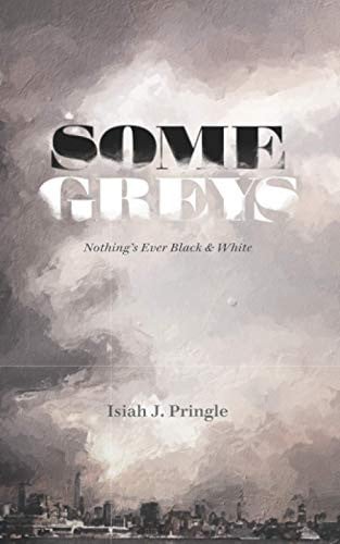 Some Greys: Nothing's Ever Black & White