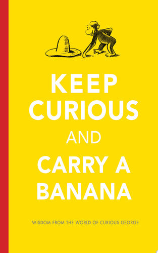 Keep Curious and Carry a Banana