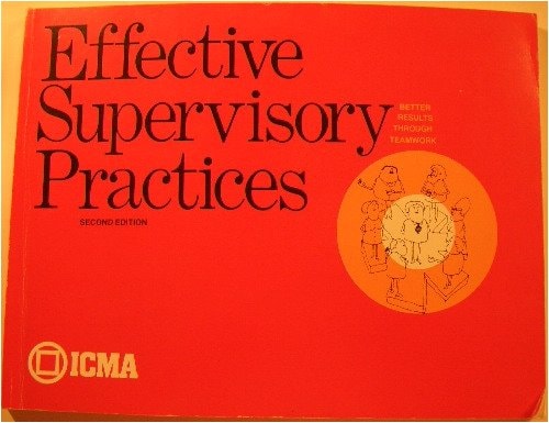 Effective Supervisory Practices (Municipal Management Series)