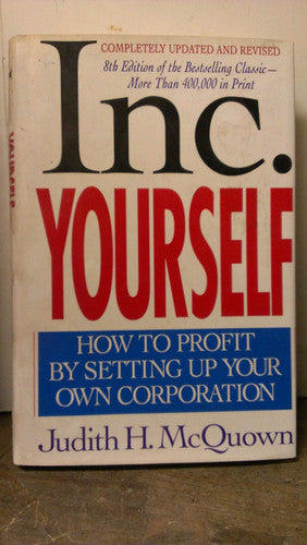 Inc. Yourself: How to Profit by Setting Up Your Own Corporation