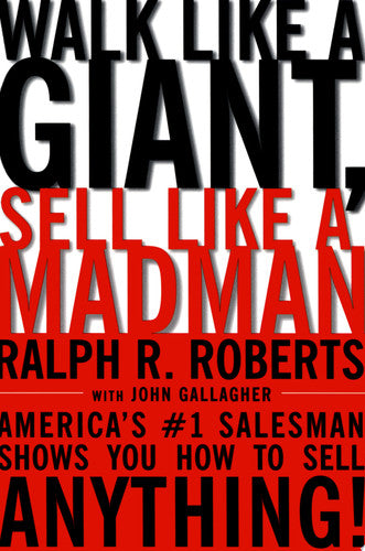 Walk Like a Giant, Sell Like a Madman: America's #1 Salesman Shows You How to Sell Anything