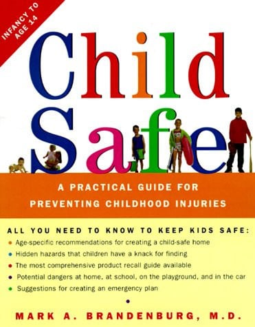 Child Safe: A Practical Guide for Preventing Childhood Injuries