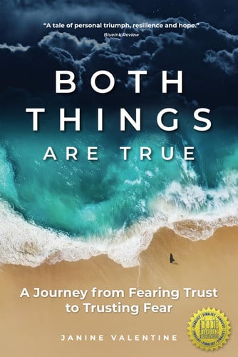 Both Things Are True: A Journey from Fearing Trust to Trusting Fear