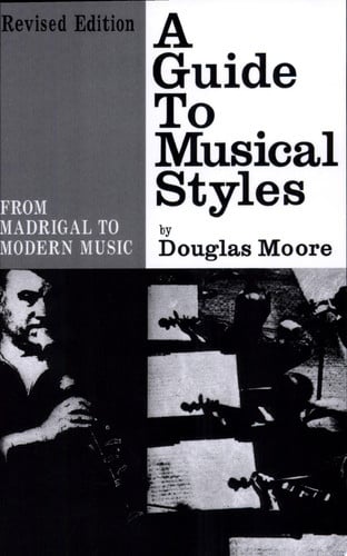 A Guide to Musical Styles: From Madrigal to Modern Music