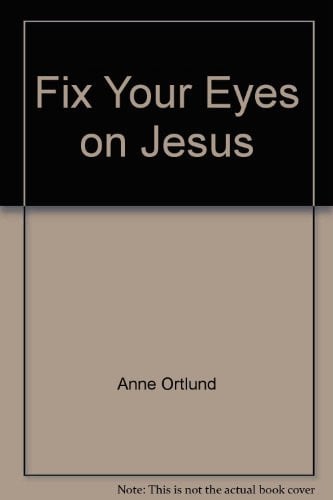Fix Your Eyes on Jesus
