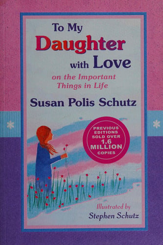 To My Daughter with Love: On the Important Things in Life