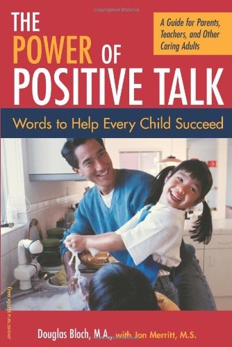 The Power of Positive Talk: Words to Help Every Child Succeed