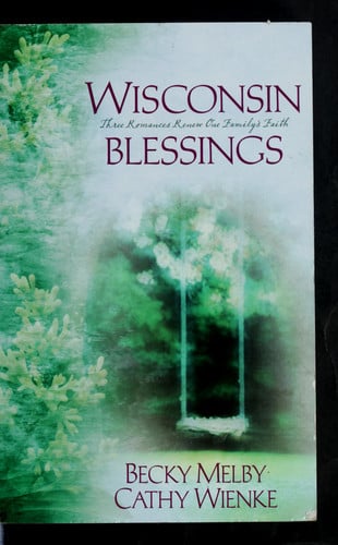 Wisconsin Blessings: Beauty for Ashes/Garments of Praise/Far Above Rubies (Heartsong Novella Collection)