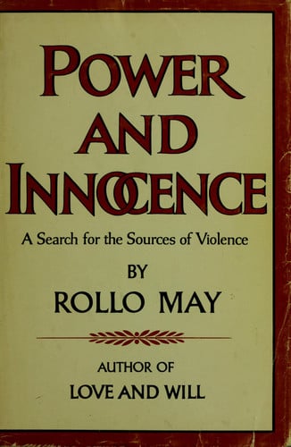 Power and Innocence: A Search for the Sources of Violence
