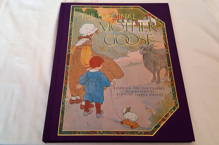 The Original Mother Goose Based on the 1916 Classic