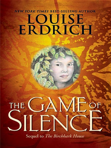 The Game of Silence (Birchbark House, 2)