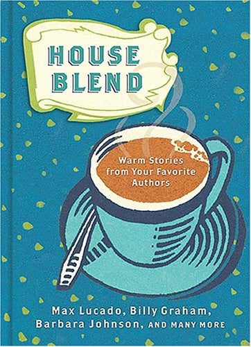 House Blend: Warm Stories from Your Favorite Authors