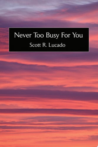 Never Too Busy For You