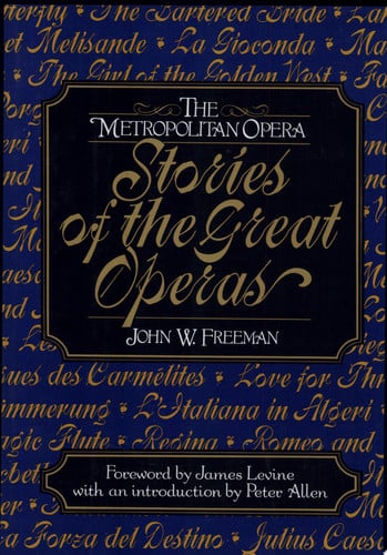 The Metropolitan Opera: Stories of the Great Operas (Vol. 1) (v. 1)