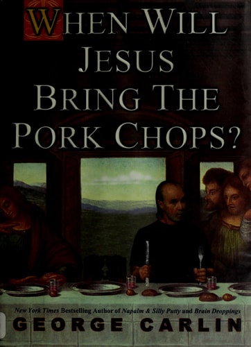 When Will Jesus Bring the Pork Chops?