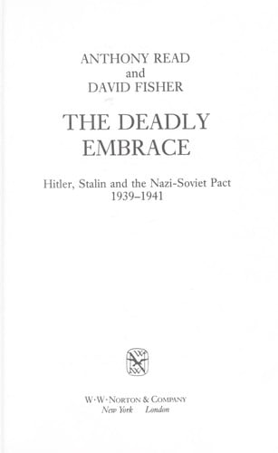 Deadly Embrace: Hitler, Stalin and the Nazi-Soviet Pact, 1939-1941