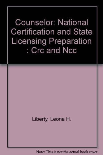 Counselor: National Certification and State Licensing Preparation : CRC and Ncc
