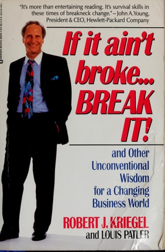 If It Ain't Broke…Break It!