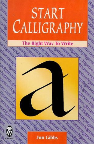 Start Calligraphy: The Right Way to Write (Right Way Series)