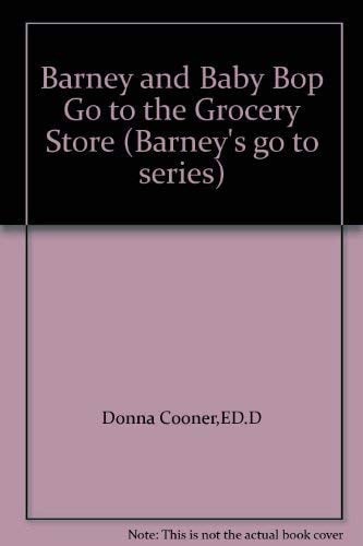 Barney and Baby Bop Go to the Grocery Store (Barney's go to series)