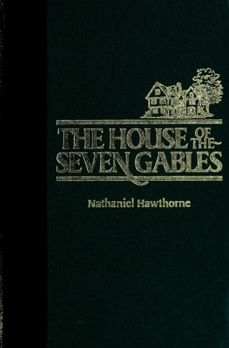 The House of the Seven Gables A Romance