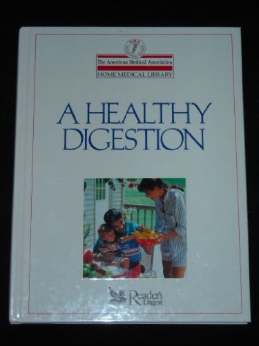 A Healthy Digestion (The American Medical Association Home Medical Library)