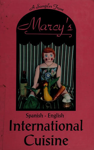Sampler from Marcy's: Spanish English International Cuisine (English and Spanish Edition)