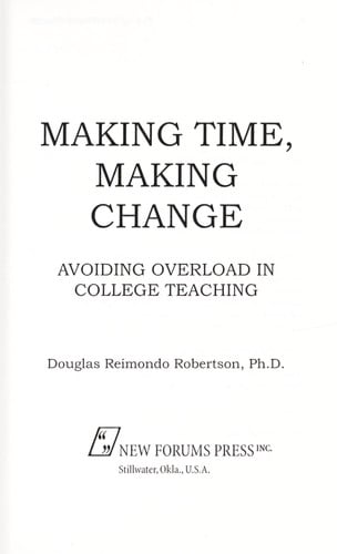Making Time, Making Change: Avoiding Overload in College Teaching