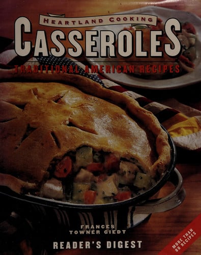 Heartland Cooking Casseroles Traditional American Recipes