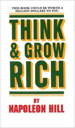 Think and Grow Rich This Book Could Be Worth a Million Dollars to You