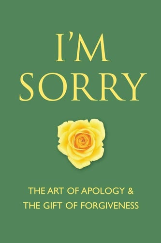 I'm Sorry: The Art of Apology and The Gift of Forgiveness (Little Book. Big Idea.)
