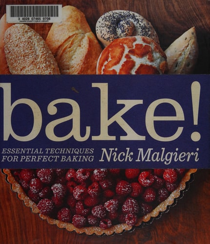 Bake! Essential Techniques for Perfect Baking