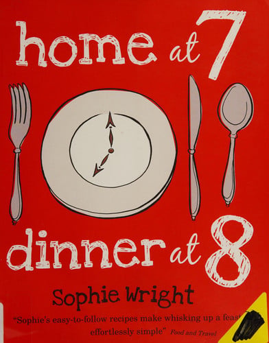 Home at 7, Dinner at 8