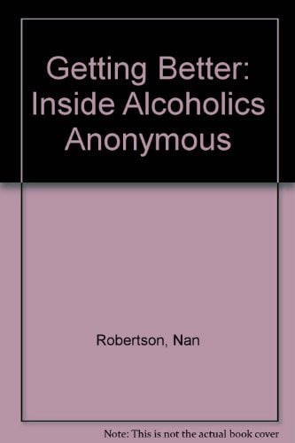 Getting Better: Inside Alcoholics Anonymous