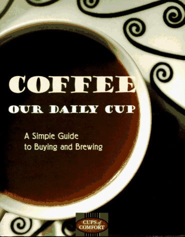 Coffee: Our Daily Cup (Cup of Comfort)