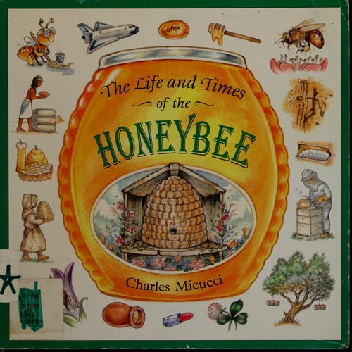 The Life and Times of the Honeybee