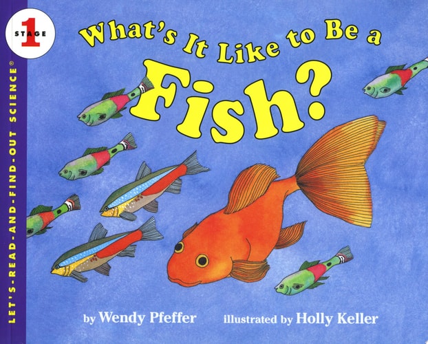 What's It Like to Be a Fish?