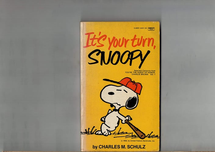 It's your turn, Snoopy
