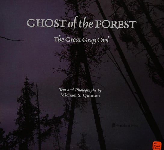 Ghost of the Forest: The Great Gray Owl