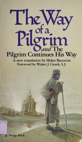 The Way of the Pilgrim: And the Pilgrim Continues His Way